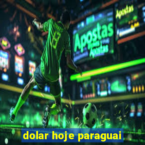 dolar hoje paraguai